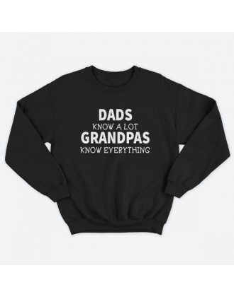 Cвитшот в подарок для дедушки с принтом "Dads know a lot. Grandpas everything"